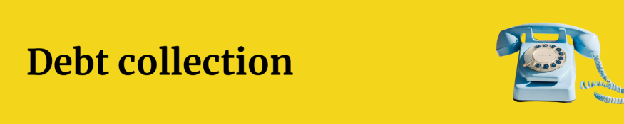 A header for a new section - debt collection.